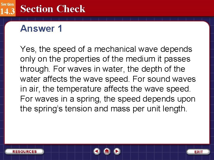 Section 14. 3 Section Check Answer 1 Yes, the speed of a mechanical wave
