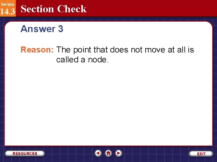 Section 14. 3 Section Check Answer 3 Reason: The point that does not move