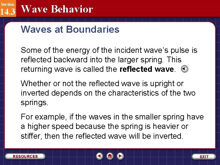 Section 14. 3 Wave Behavior Waves at Boundaries Some of the energy of the