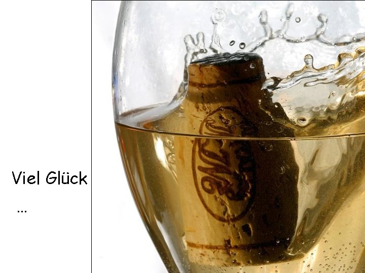 Viel Glück … 