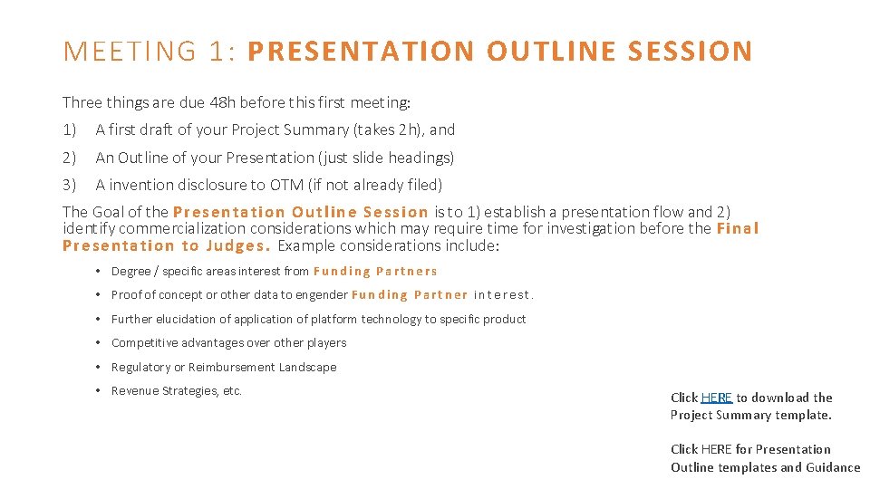 MEETING 1: PRESENTATION OUTLINE SESSION Three things are due 48 h before this first