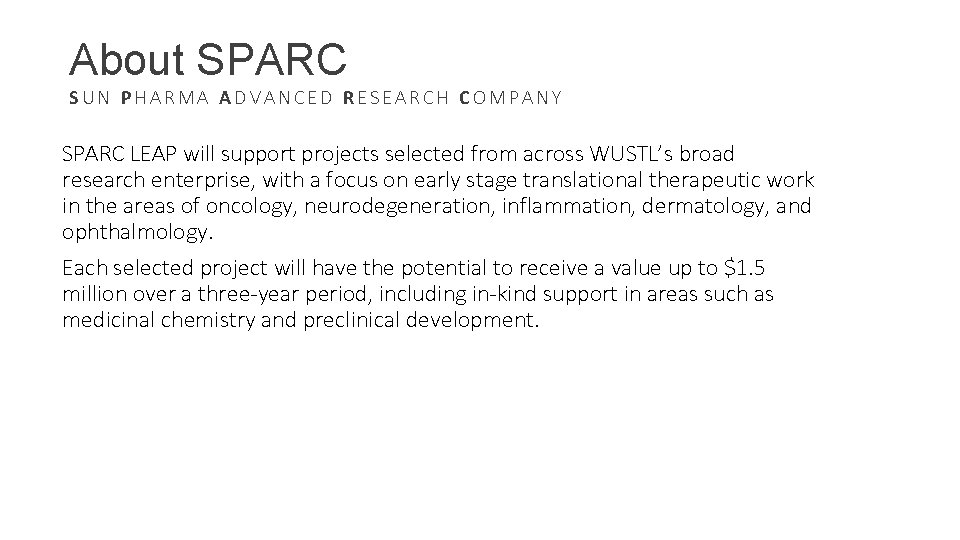 About SPARC SUN PHARMA ADVANCED RESEARCH COMPANY SPARC LEAP will support projects selected from
