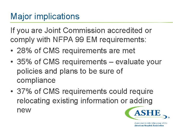 Major implications If you are Joint Commission accredited or comply with NFPA 99 EM