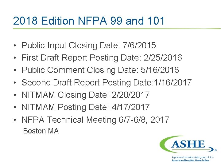2018 Edition NFPA 99 and 101 • • Public Input Closing Date: 7/6/2015 First