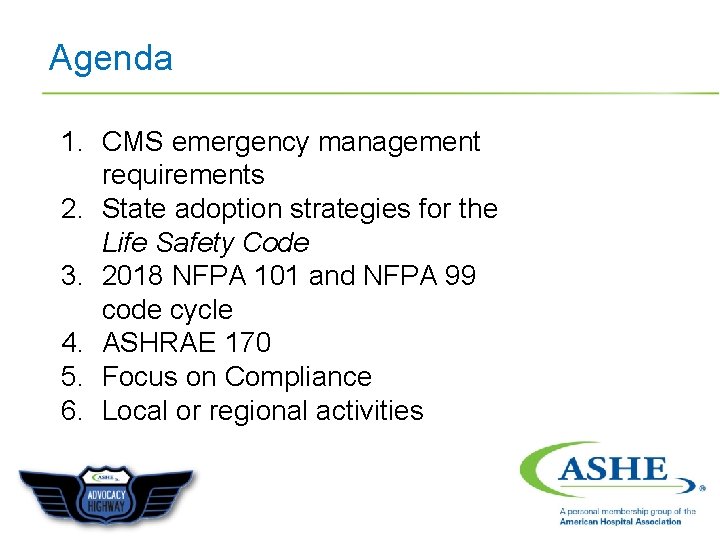 Agenda 1. CMS emergency management requirements 2. State adoption strategies for the Life Safety