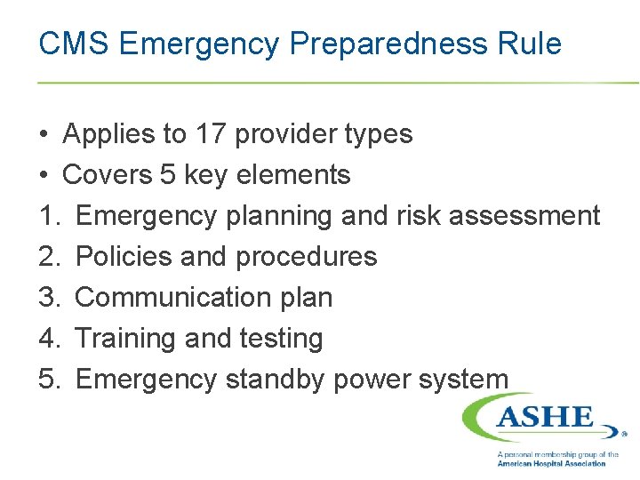 CMS Emergency Preparedness Rule • Applies to 17 provider types • Covers 5 key