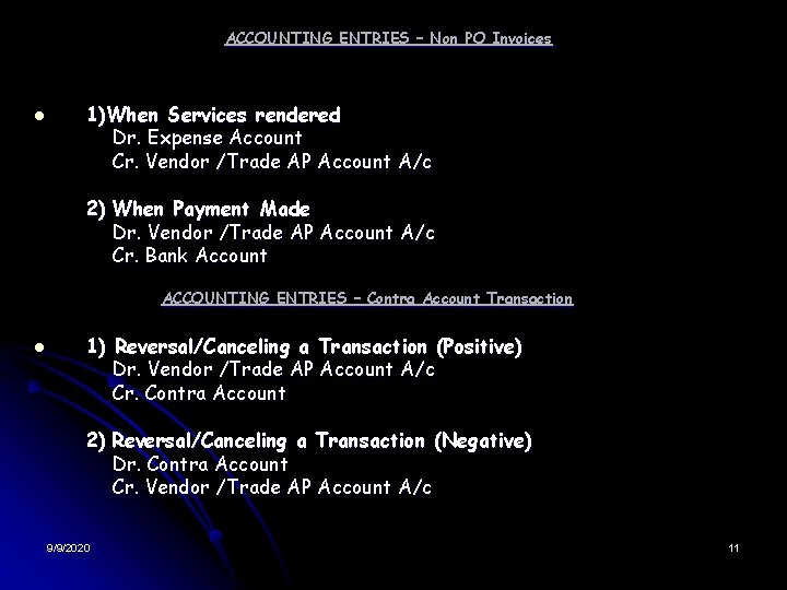 ACCOUNTING ENTRIES – Non PO Invoices l 1)When Services rendered Dr. Expense Account Cr.