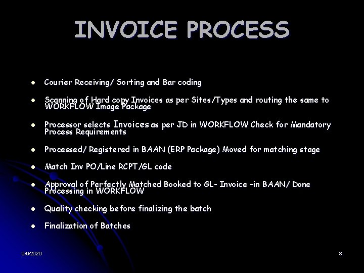 INVOICE PROCESS l Courier Receiving/ Sorting and Bar coding l Scanning of Hard copy