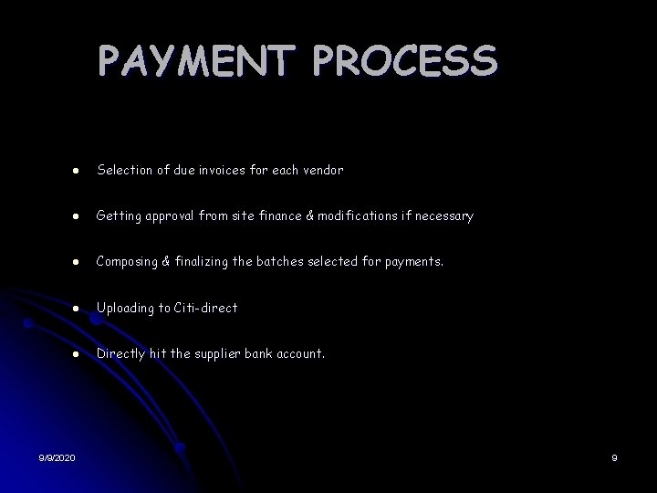 PAYMENT PROCESS l Selection of due invoices for each vendor l Getting approval from