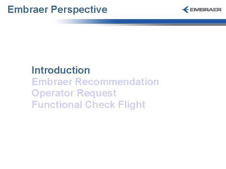 Embraer Perspective Introduction Embraer Recommendation Operator Request Functional Check Flight 