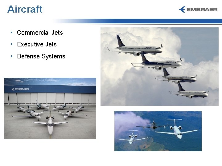 Aircraft • Commercial Jets • Executive Jets • Defense Systems 