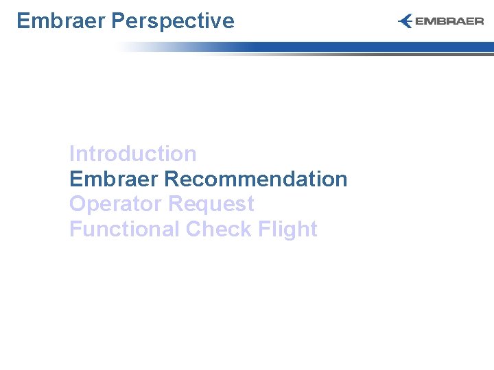 Embraer Perspective Introduction Embraer Recommendation Operator Request Functional Check Flight 