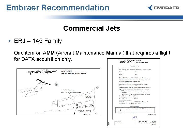 Embraer Recommendation Commercial Jets • ERJ – 145 Family One item on AMM (Aircraft