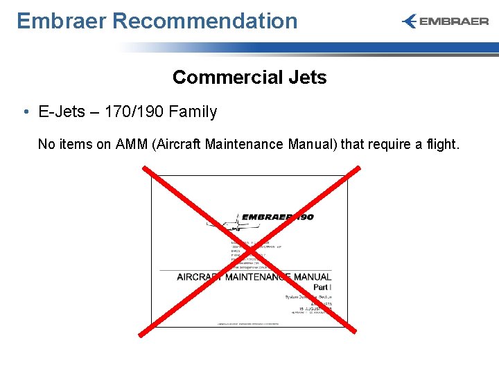 Embraer Recommendation Commercial Jets • E-Jets – 170/190 Family No items on AMM (Aircraft