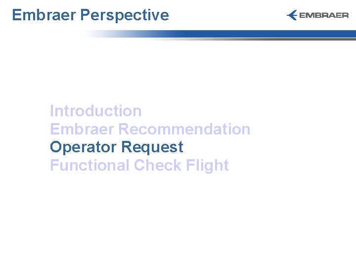 Embraer Perspective Introduction Embraer Recommendation Operator Request Functional Check Flight 
