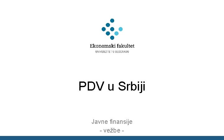 PDV u Srbiji Javne finansije - vežbe - 