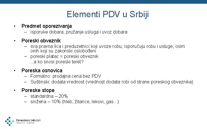 Elementi PDV u Srbiji • Predmet oporezivanja – isporuke dobara, pružanje usluga i uvoz