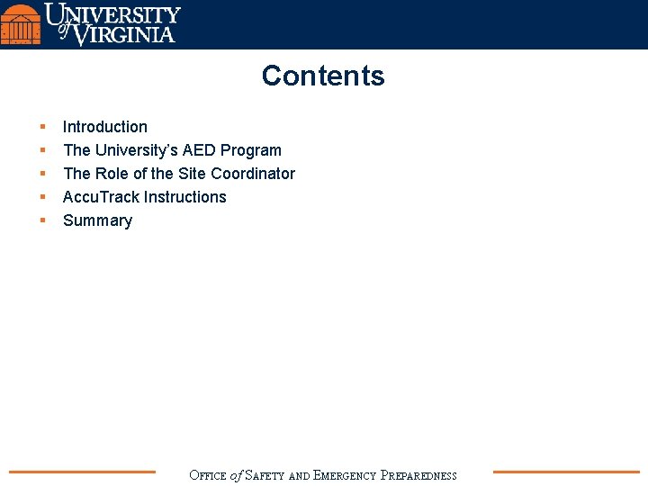 Contents § § § Introduction The University’s AED Program The Role of the Site