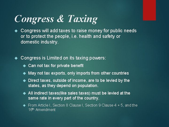 Congress & Taxing Congress will add taxes to raise money for public needs or