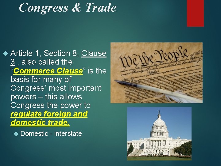 Congress & Trade Article 1, Section 8, Clause 3 , also called the “Commerce