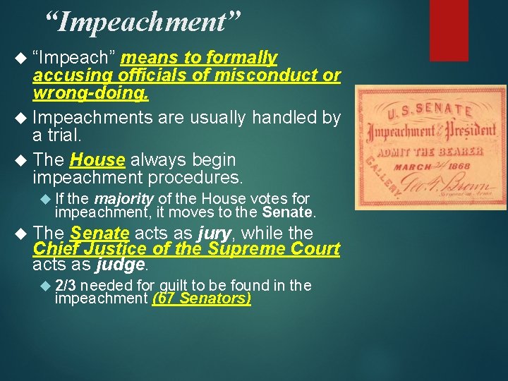 “Impeachment” “Impeach” means to formally accusing officials of misconduct or wrong-doing. Impeachments are usually