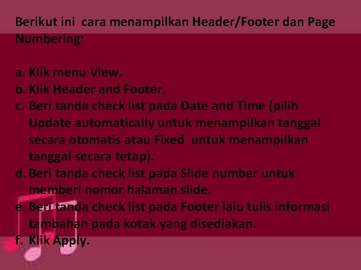 Berikut ini cara menampilkan Header/Footer dan Page Numbering: a. Klik menu View. b. Klik