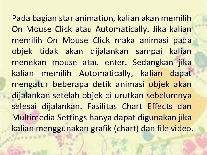 Pada bagian star animation, kalian akan memilih On Mouse Click atau Automatically. Jika kalian