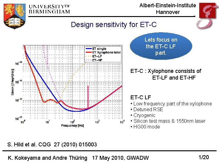 Albert-Einstein-Institute Hannover Design sensitivity for ET-C Lets focus on the ET-C LF part. ET-C