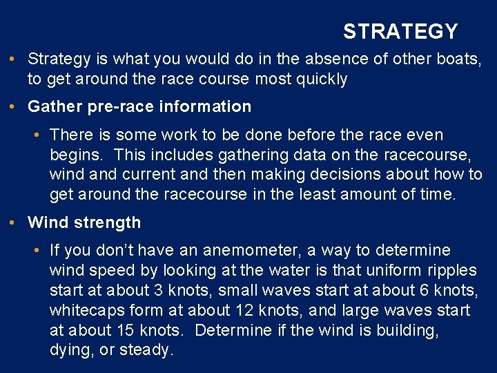 STRATEGY • Strategy is what you would do in the absence of other boats,