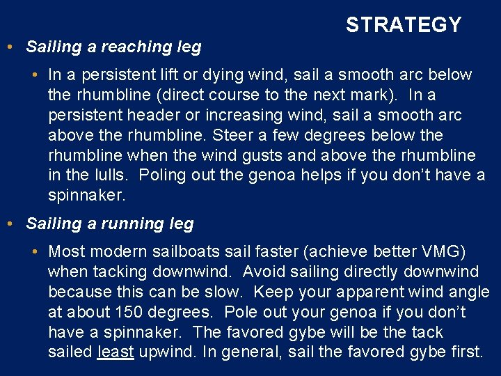 STRATEGY • Sailing a reaching leg • In a persistent lift or dying wind,