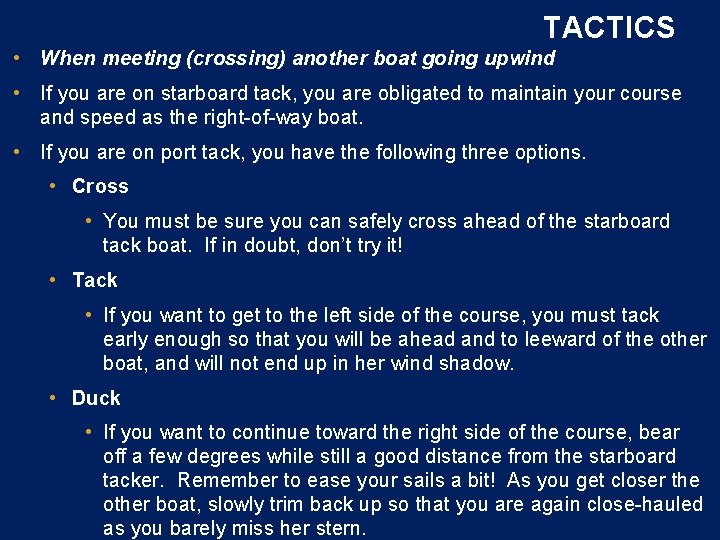 TACTICS • When meeting (crossing) another boat going upwind • If you are on