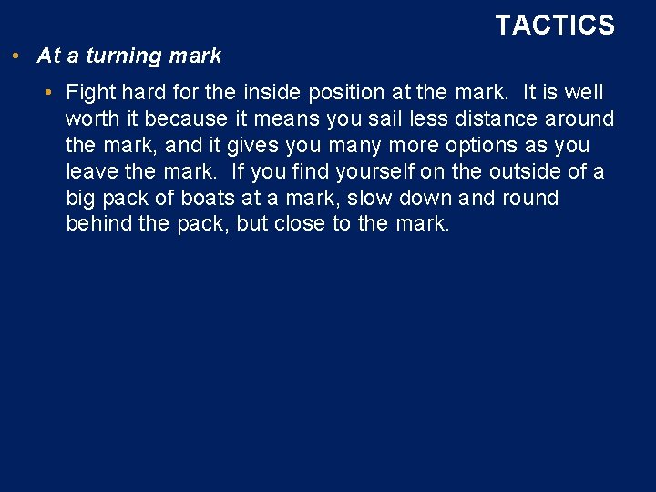 TACTICS • At a turning mark • Fight hard for the inside position at