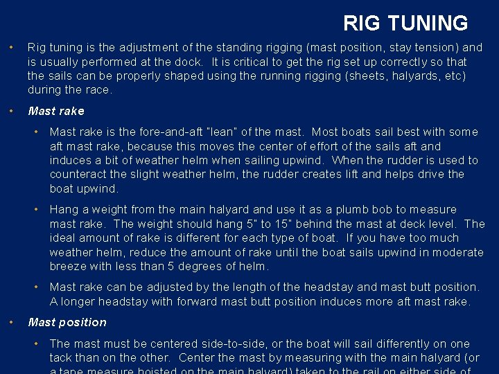 RIG TUNING • Rig tuning is the adjustment of the standing rigging (mast position,