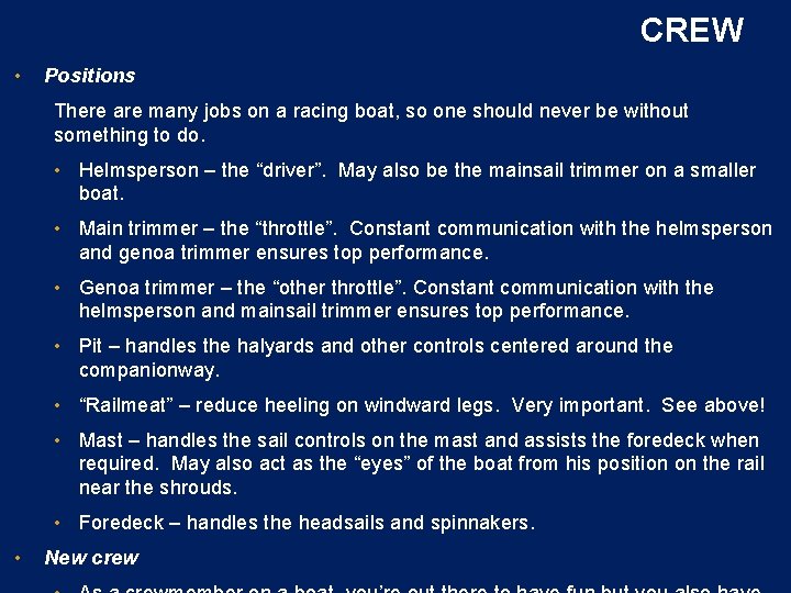 CREW • Positions There are many jobs on a racing boat, so one should