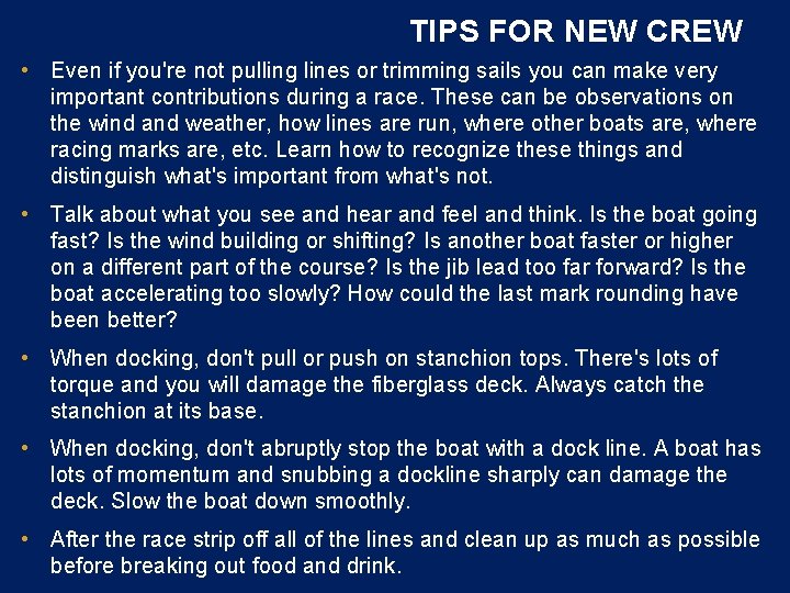 TIPS FOR NEW CREW • Even if you're not pulling lines or trimming sails