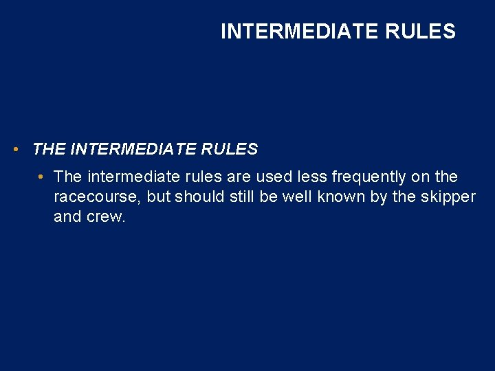 INTERMEDIATE RULES • THE INTERMEDIATE RULES • The intermediate rules are used less frequently
