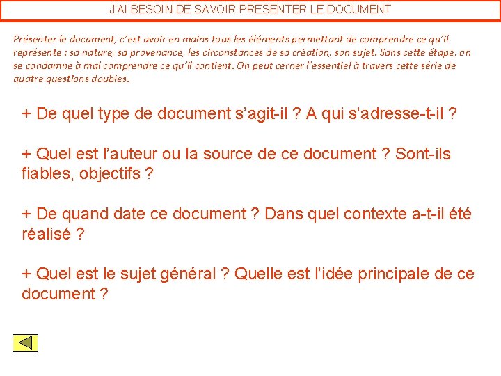 J’AI BESOIN DE SAVOIR PRESENTER LE DOCUMENT Présenter le document, c’est avoir en mains