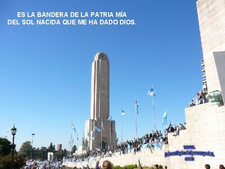 ES LA BANDERA DE LA PATRIA MÍA DEL SOL NACIDA QUE ME HA DADO