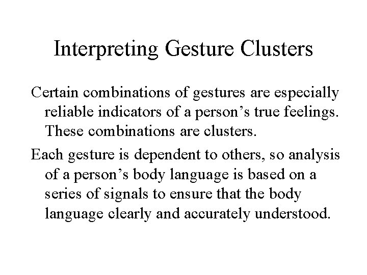 Interpreting Gesture Clusters Certain combinations of gestures are especially reliable indicators of a person’s