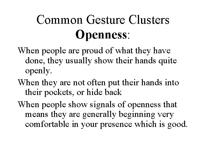 Common Gesture Clusters Openness: When people are proud of what they have done, they Common Gesture Clusters Openness: When people are proud of what they have done, they
