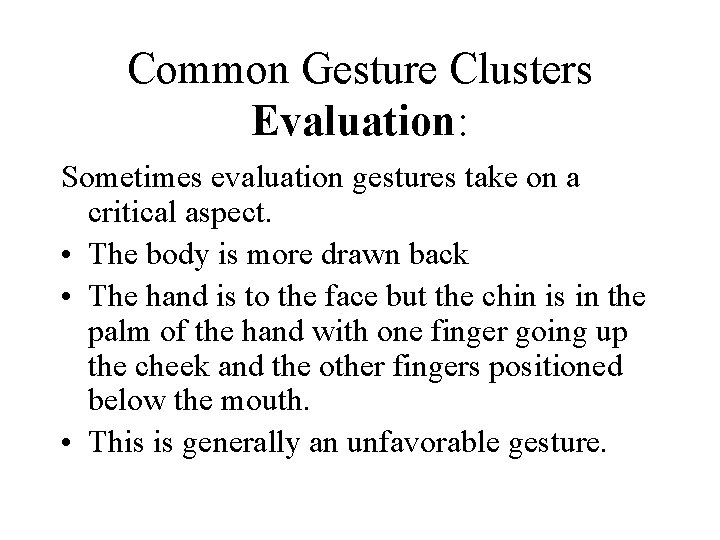Common Gesture Clusters Evaluation: Sometimes evaluation gestures take on a critical aspect. • The