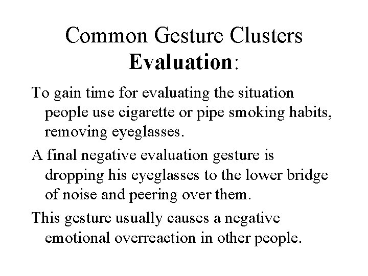 Common Gesture Clusters Evaluation: To gain time for evaluating the situation people use cigarette