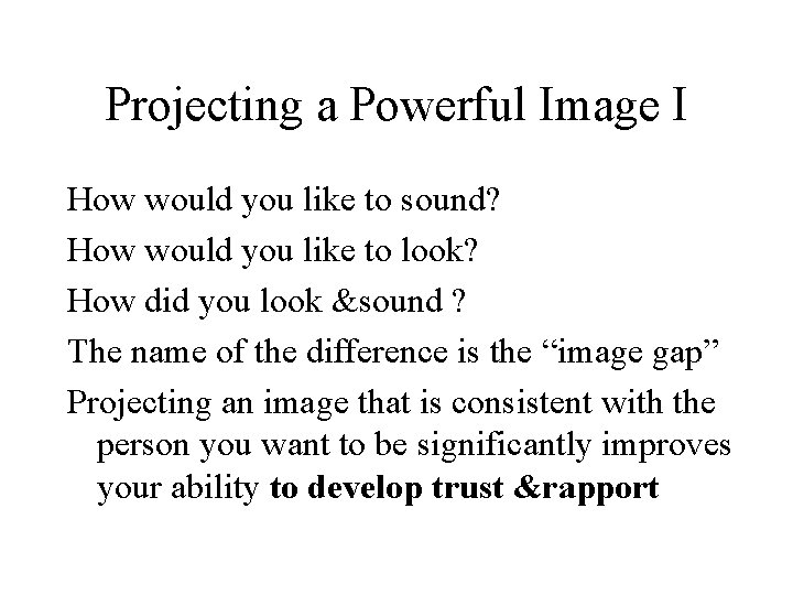 Projecting a Powerful Image I How would you like to sound? How would you