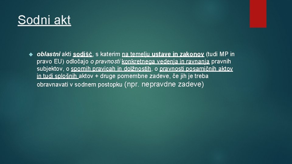 Sodni akt oblastni akti sodišč, s katerim na temelju ustave in zakonov (tudi MP