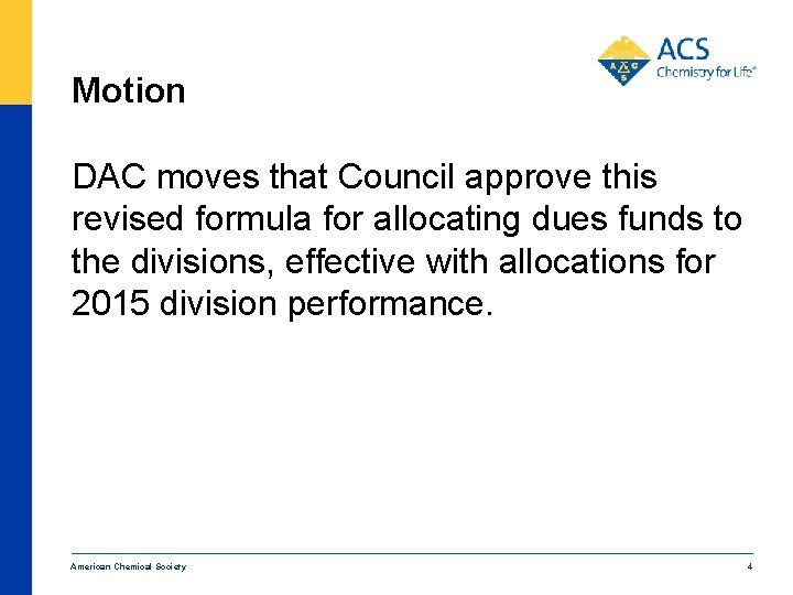Motion DAC moves that Council approve this revised formula for allocating dues funds to