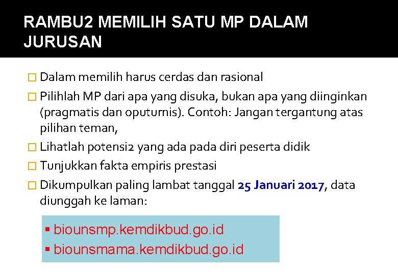 RAMBU 2 MEMILIH SATU MP DALAM JURUSAN � Dalam memilih harus cerdas dan rasional