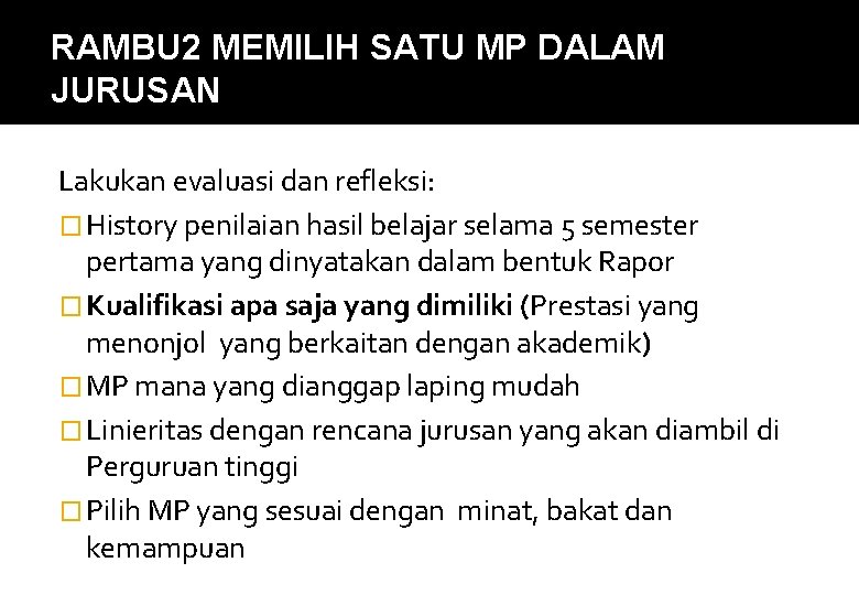 RAMBU 2 MEMILIH SATU MP DALAM JURUSAN Lakukan evaluasi dan refleksi: � History penilaian