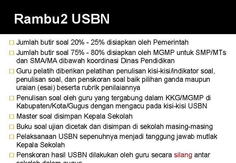 Rambu 2 USBN Jumlah butir soal 20% - 25% disiapkan oleh Pemerintah � Jumlah