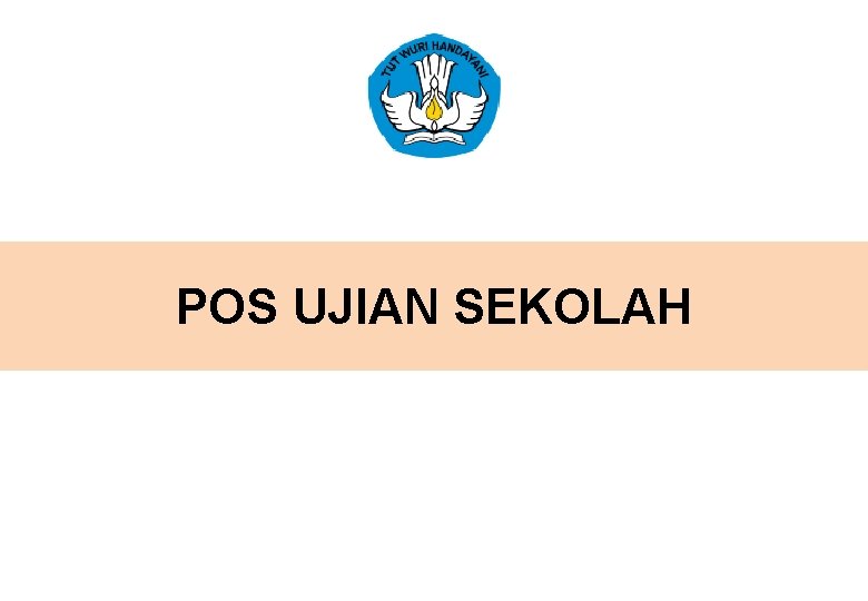 POS UJIAN SEKOLAH 