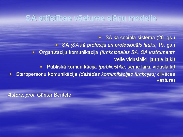 SA attīstības vēstures slāņu modelis § SA kā sociāla sistēma (20. gs. ) §